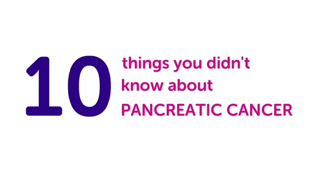 10 things about pancreatic cancer