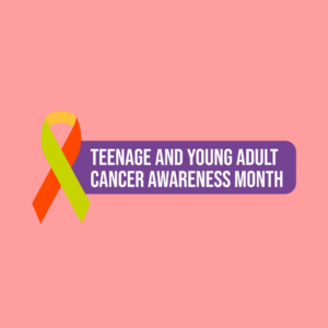 The Teenage and Young Adult Cancer Awareness Month logo on a pink background.. A green, yellow and orange ribbon, with a purple bubble next to it, where it says 'Teenage and Young Adult Cancer Awareness Month' in white text.